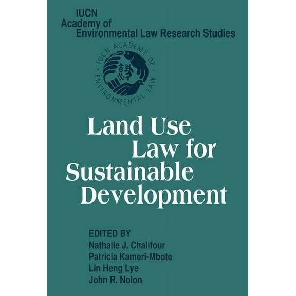 Iucn Academy of Environmental Law Resear Land Use Law for Sustainable Development, (Paperback)