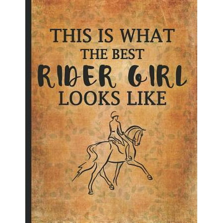Horse Girl Book: This Is What The Best Rider Girl Looks Like Wide Rule College Notebook 8.5x11 Horseback riding girl boy on rodeo farm