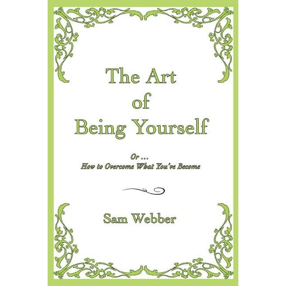 The Art of Being Yourself (Paperback)