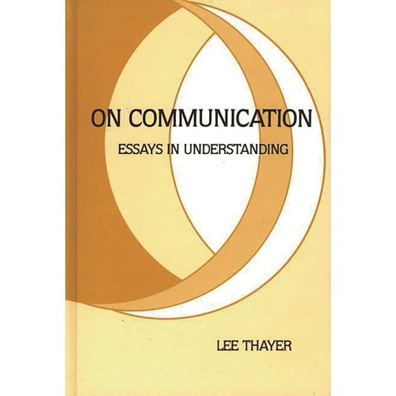 Communication: The Human Context On Communication: Essays Is Understanding, (Hardcover)