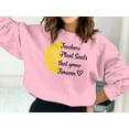 thumbnail image 4 of Women's Teachers Plant Seeds That Grow Forever Back To School Sweatshirt, 4 of 10
