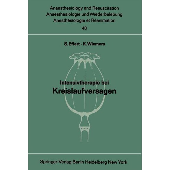 Anaesthesiologie Und Intensivmedizin Ana Intensivtherapie Bei Kreislaufversagen: Bericht Ãber Das Symposion Am 26. Und 27. September 1969 in Mainz, Book 48, (Paperback)