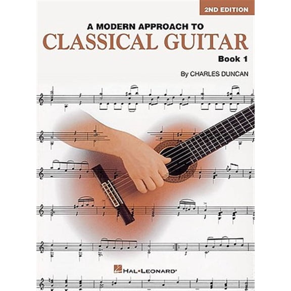 Pre-Owned A Modern Approach to Classical Guitar 2nd Edition Book 1 Beginner Classical Guitar Method Learn Music Reading Fingerstyle and Technique Hal Leonard In (Paperback) 0793570654 9780793570652