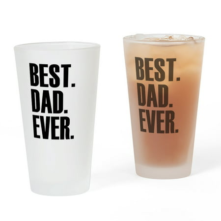 CafePress - Best Dad Ever - Pint Glass, Drinking Glass, 16 oz. (Best Place To Purchase Glasses)