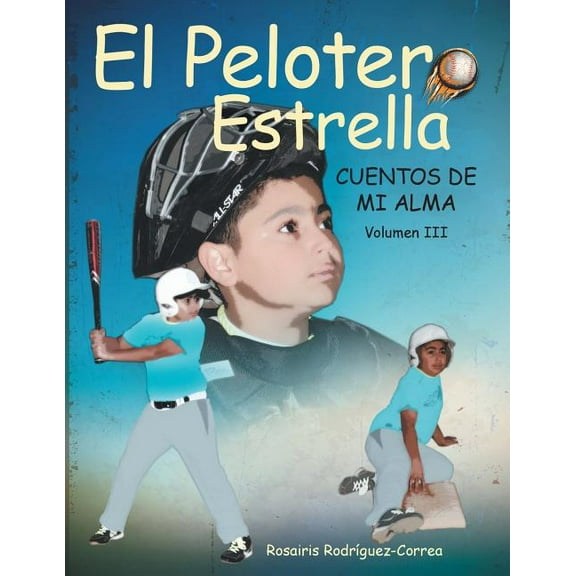 Cuentos de mi Alma - Volumen Iii: El pelotero estrella (Spanish Edition)