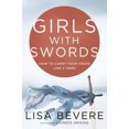 thumbnail image 1 of Pre-Owned Girls with Swords: How to Carry Your Cross Like a Hero, 9780307457813, 0307457818, Hardcover,, 1 of 1