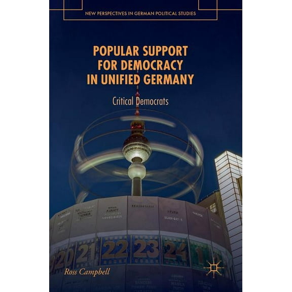 New Perspectives in German Political Stu Popular Support for Democracy in Unified Germany: Critical Democrats, (Hardcover)