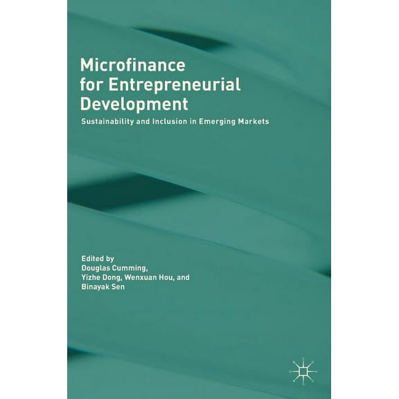 Microfinance for Entrepreneurial Development: Sustainability and Inclusion in Emerging Markets, (Hardcover)