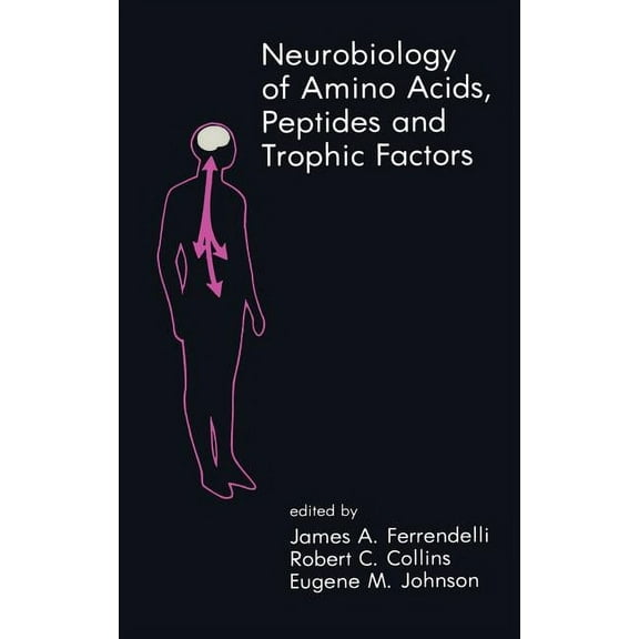 Topics in Neurosurgery Neurobiology of Amino Acids, Peptides and Trophic Factors, Book 8, (Hardcover)