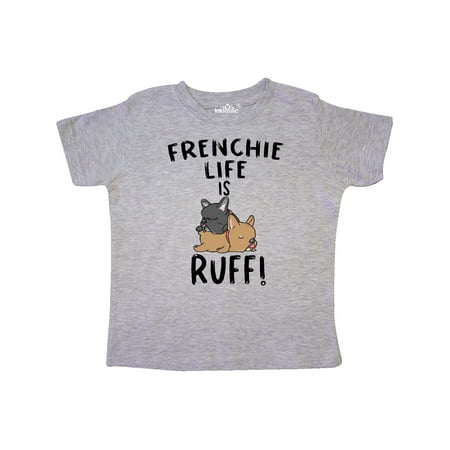 

Inktastic Frenchie Life is Ruff! Frenchie Pair Gift Toddler Boy or Toddler Girl T-Shirt