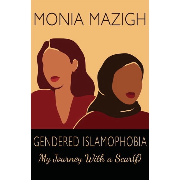 Gendered Islamophobia: My Journey with a Scar(f) (Paperback)