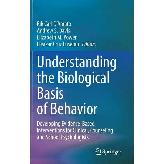 Understanding the Biological Basis of Behavior: Developing Evidence-Based Interventions for Clinical, Counseling and Sch, (Hardcover)