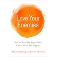 thumbnail image 1 of Pre-Owned Love Your Enemies: How to Break the Anger Habit & Be a Whole Lot Happier (Hardcover) 1401928145 9781401928148, 1 of 1