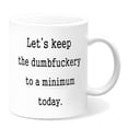 thumbnail image 1 of Taza de café de cerámica, 350 ml, con la inscripción «Let's Keep the Dumbfuckery to a Minimum», 1 of 2