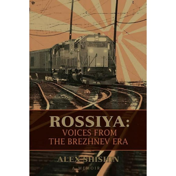 Rossiya : Voices from the Brezhnev Era