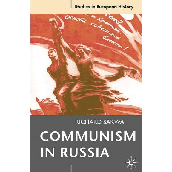 Studies in European History Communism in Russia: An Interpretative Essay, Book 5, (Paperback)