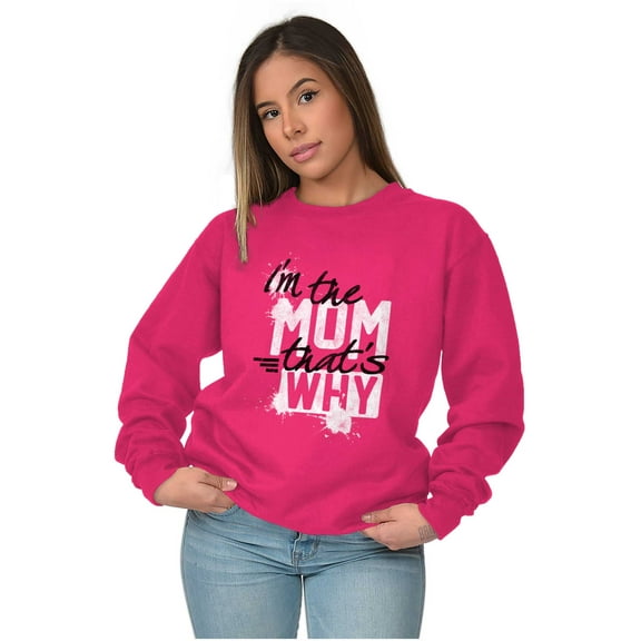 I'm the Mom That's Why Funny Mother Women Plus Size Crewneck Sweatshirt Brisco Brands 2X