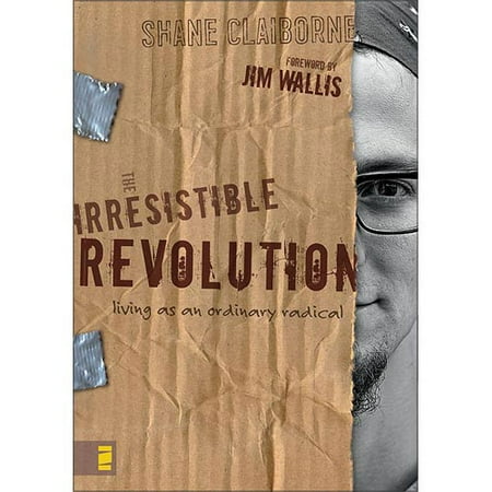 The Irresistible Revolution: Living As an Ordinary Radical