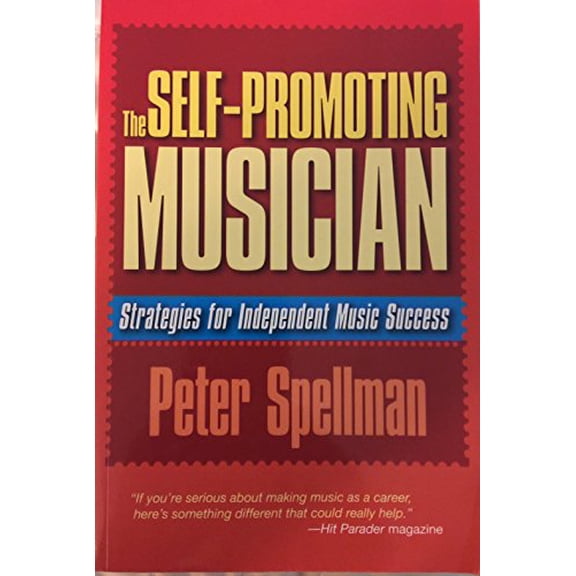 Pre-Owned The Self-Promoting Musician (Music Business) (Paperback) 0634006444 9780634006449