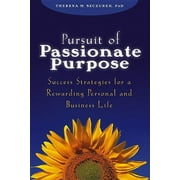 Pursuit of Passionate Purpose: Success Strategies for a Rewarding Personal and Business Life (Hardcover)