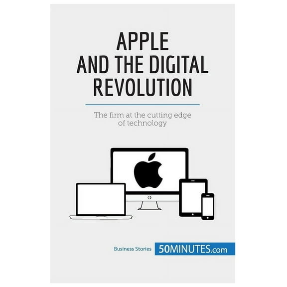 Apple and the Digital Revolution : The firm at the cutting edge of technology (Paperback)