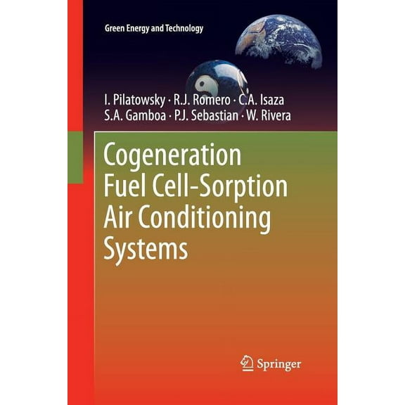 Green Energy and Technology Cogeneration Fuel Cell-Sorption Air Conditioning Systems, (Paperback)