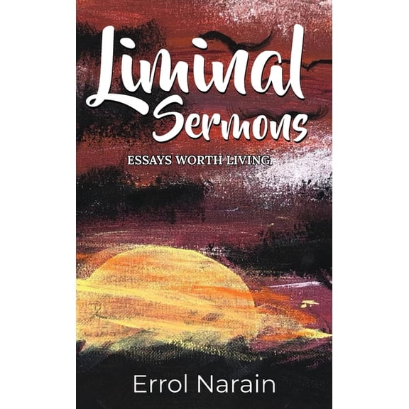 Liminal Sermons: Essays Worth Living, (Hardcover)
