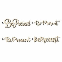 Be Present Sign Unfinished Wood Cutout Home Decor DIY Option 1- 48" Wide / 1/2"
