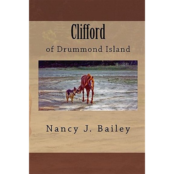 Pre-Owned Clifford of Drummond Island Paperback 1449913695 9781449913694 Nancy J. Bailey