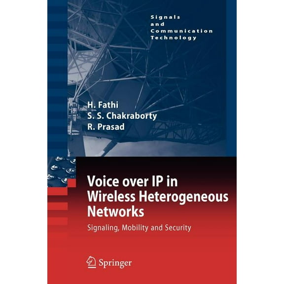 Signals and Communication Technology Voice Over IP in Wireless Heterogeneous Networks: Signaling, Mobility and Security, (Paperback)
