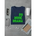 thumbnail image 3 of No More Drama Neon Stencil  T-Shirt Men -Image by Shutterstock, Male XX-Large, 3 of 4
