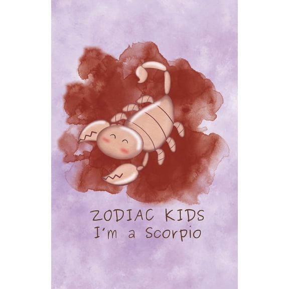 Zodiac Kids Zodiac Kids: I'm a Scorpio, Book 6, (Paperback)