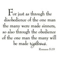 thumbnail image 3 of VWAQ For Just as Through the Disobedience of the One Man The Many Were Made Sinners Romans 5:19 Black Bible Decal (17"H x 22"W, 3 of 3