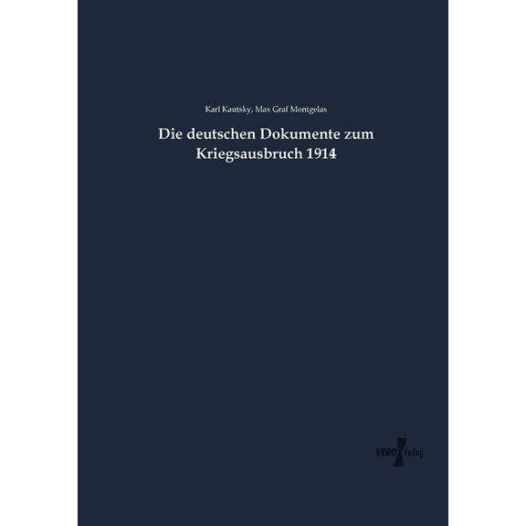 Die deutschen Dokumente zum Kriegsausbruch 1914, (Paperback)