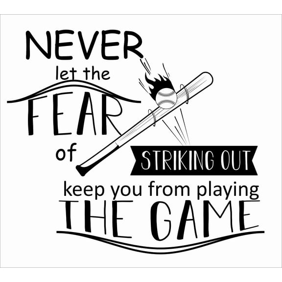Never Let The Fear Of Striking Out Keep You From Playing The Game - 18" x 20" DIY Stick And Peel Baseball Softball Quote Decal | Vinyl Home Wall Bedroom Living Room Adhesive Decoration Sticker - Black