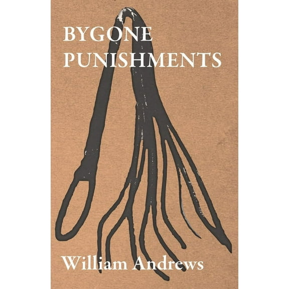 Bygone Punishments, (Paperback)