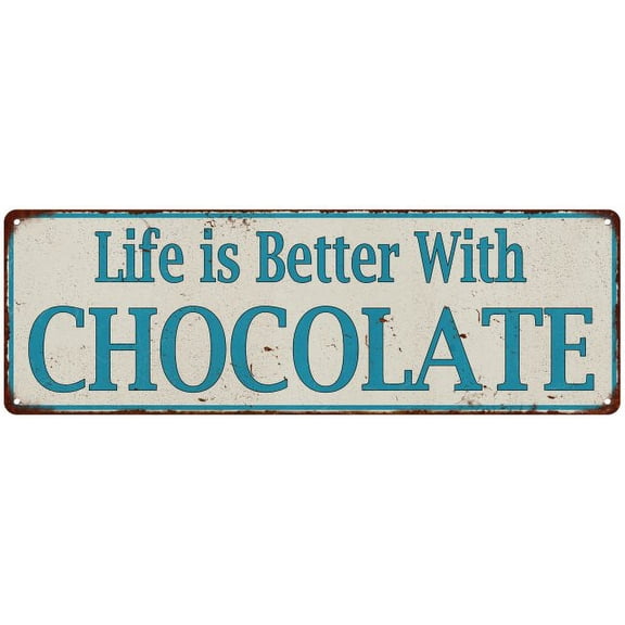 Life is Better With CHOCOLATE Vintage Look Metal Sign 6x18 206180061025