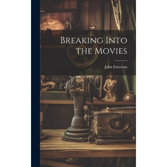 Breaking Into the Movies (Hardcover)