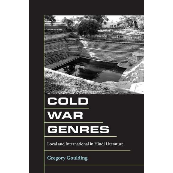 Cold War Genres: Local and International in Hindi Literature, (Hardcover)
