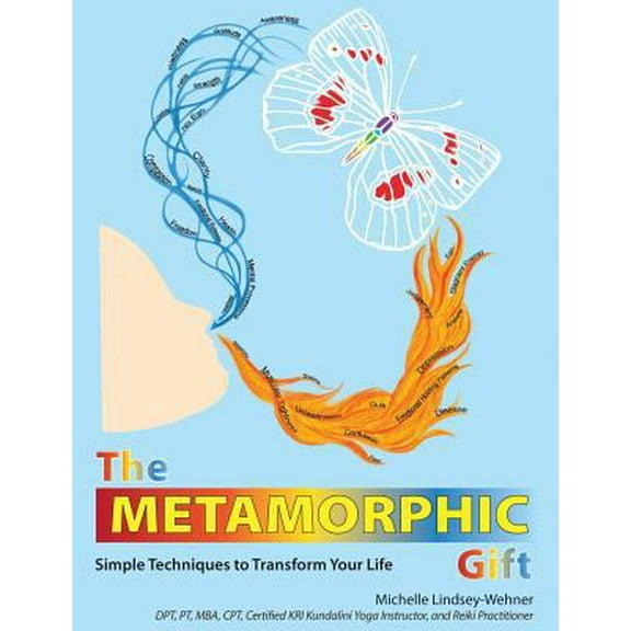 Pre-Owned The Metamorphic Gift: Simple Techniques to Transform Your Life (Paperback) 0692531572 9780692531570