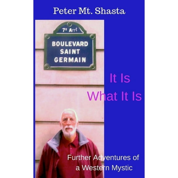 It Is What It Is: Further Adventures of a Western Mystic, (Paperback)