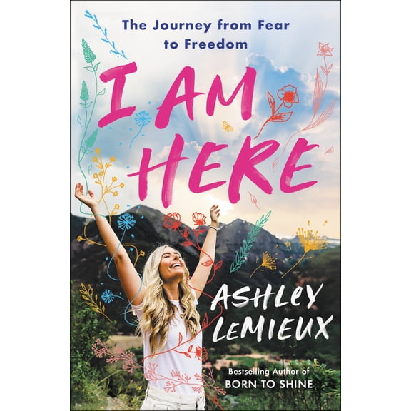 I Am Here: The Journey from Fear to Freedom, (Paperback)
