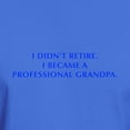 thumbnail image 3 of CafePress - I Didnt Retire Grandpa OPT BLUE T Shirt - Men's Classic Graphic Cotton T-Shirt, 3 of 4