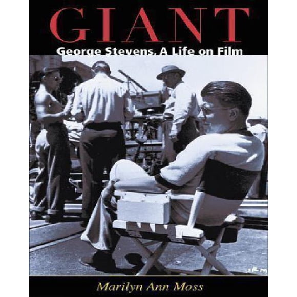 Giant: George Stevens, a Life on Film