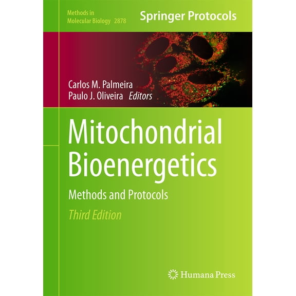 Methods in Molecular Biology Mitochondrial Bioenergetics: Methods and Protocols, Book 2878, (Hardcover)