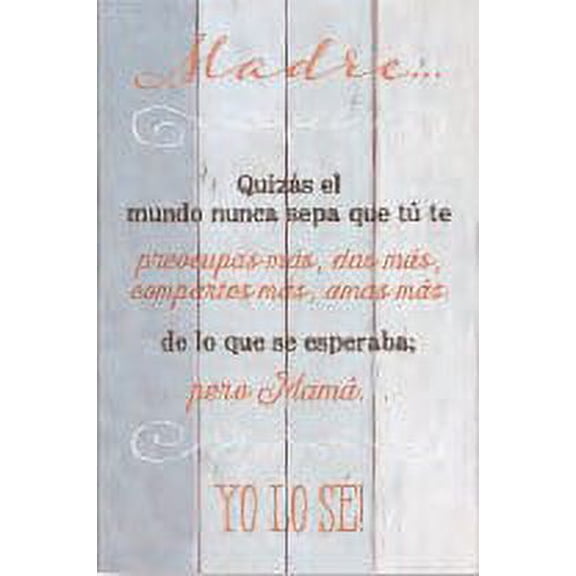 DEXSA Madre..Quizás El Mundo - Mother - Inspirational Saying in Spanish 6x9 Wood Plaque with Easel and Wall Hanger