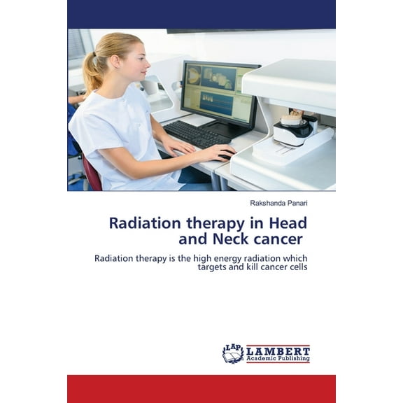 Radiation therapy in Head and Neck cancer, (Paperback)