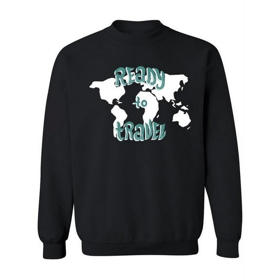 Ready To Travel Sweatshirt Women -Image by Shutterstock, Female 5X-Large