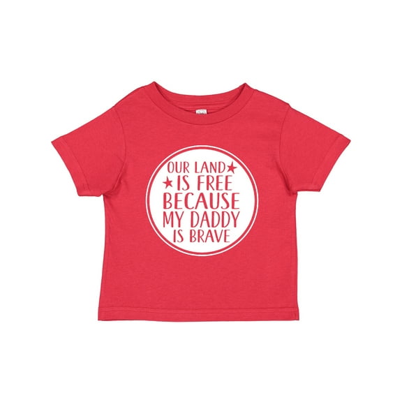 Inktastic Military Daddy is Brave Land is Free Boys or Girls Toddler T-Shirt