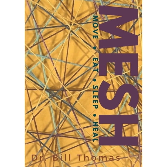 Mesh: Move, Eat, Sleep, Heal, (Paperback)